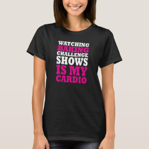 Camiseta Ver Programas de Panificação é Meu Exercício Cardi