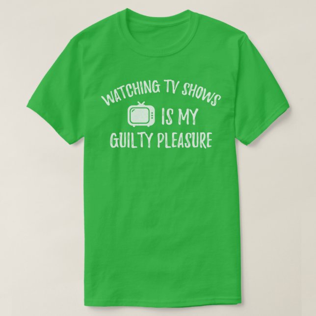 Camiseta Ver programas de TV é meu prazer culpado 1 (Frente do Design)