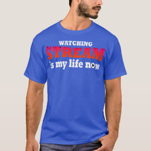 Camiseta Ver Stream É Minha Vida Agora