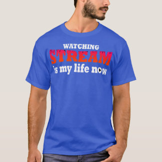 Camiseta Ver Stream É Minha Vida Agora