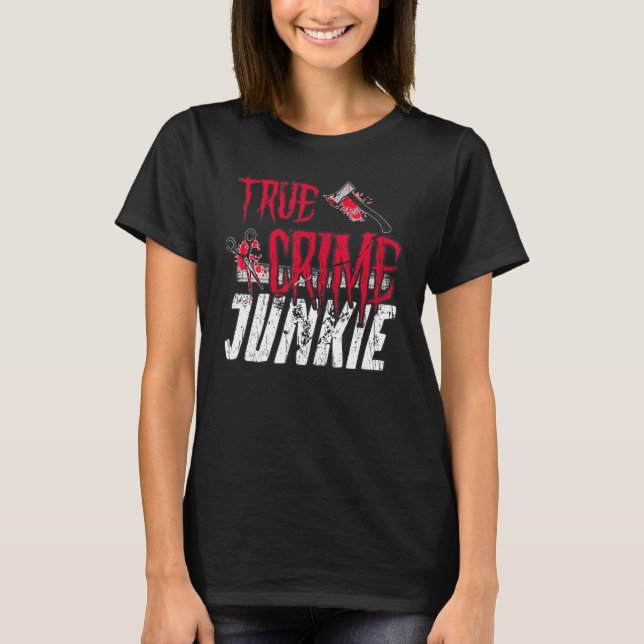 Camiseta Verdadeiro Crime Junkie (Frente)