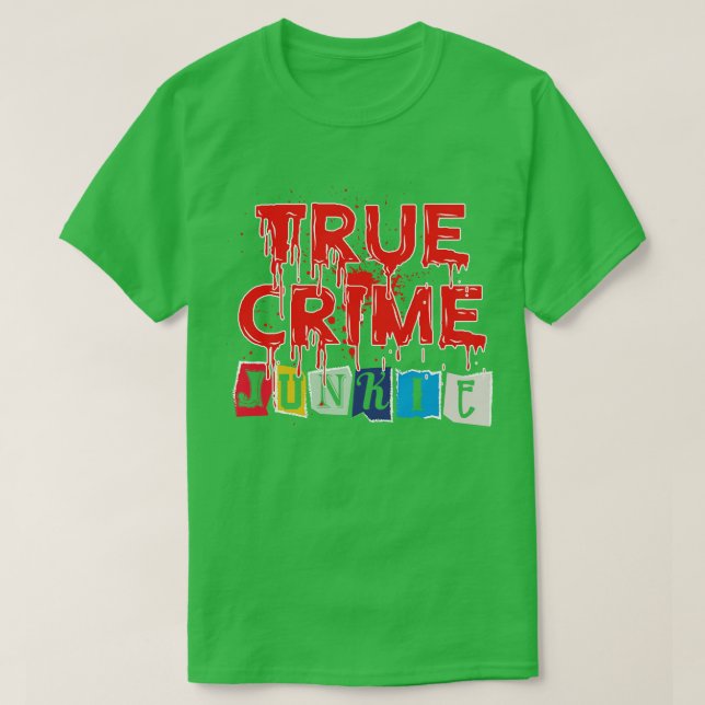 Camiseta Verdadeiro Crime Junkie (Frente do Design)