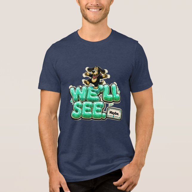 Camiseta Veremos Talvez Sarcasmo Engraçado (Frente)