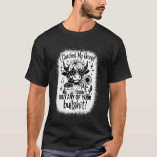 Camiseta Verifiquei Meu Recibo Não Comprei Nenhum Dos Seus