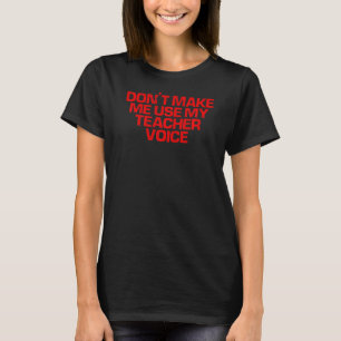 Camiseta Vermelho dizendo Não me faça usar minha voz de pro