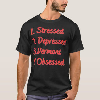 Camiseta Vermont Deprimido em Estresse Obcecado