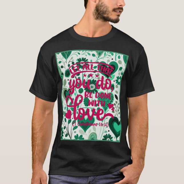 Camiseta Versículo do Dia 1 Coríntios 16:14 (Frente)