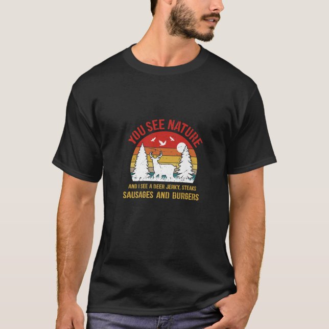 Camiseta Vês A Natureza Que Vejo O Deer Jerky, O Steaks, O  (Frente)