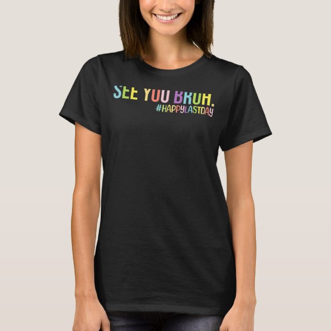 Camiseta Vês-Te Bruh Professores Bons Ditos No Dia Passado  (Frente)