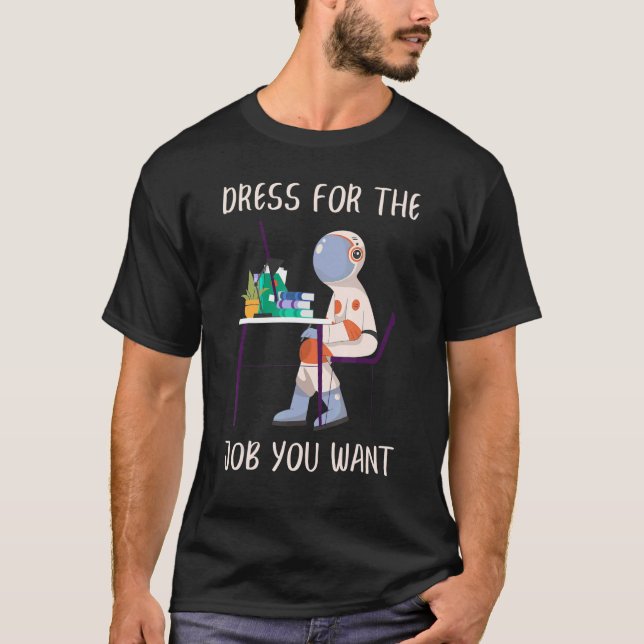 Camiseta Vestir-Se Pelo Trabalho Que Você Quer Astronomia A (Frente)