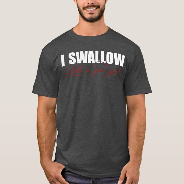 Camiseta Vestuário Eu Engulo Como Uma Boa Garota retro (Frente)