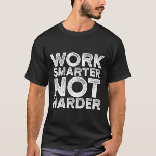 Camiseta Vestuário Motivacional Trabalhe Mais Inteligente N