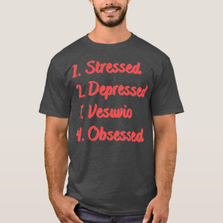Camiseta Vesuvio Deprimido Em Estresse Obcecado