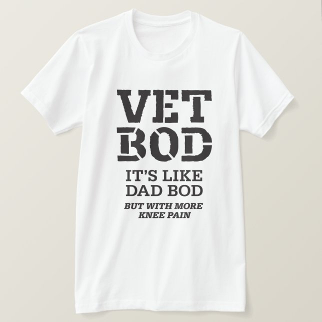 Camiseta Vet Bod It’s Like Dad Bod But With More Knee Pain (Frente do Design)