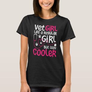 Camiseta Vet Girl Como Uma Garota Normal Mas Muito Mais Fri