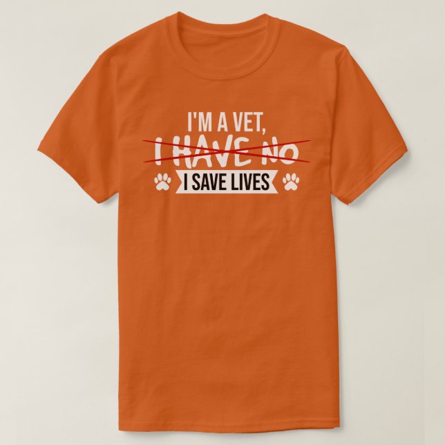 Camiseta Vet Im Vet I Save Lives (Frente do Design)