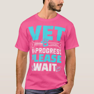 Camiseta Vet In Progress Carregando O Futuro Médico Animal