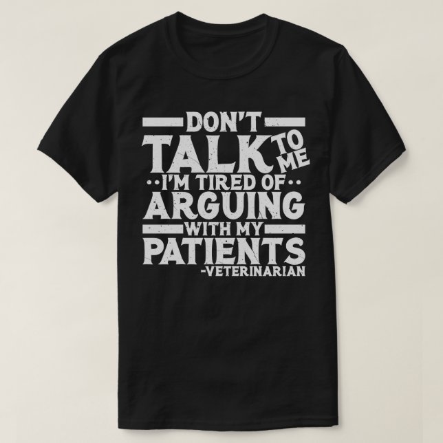 Camiseta Vet Não Fala Comigo Estou Cansado De Discutir Com  (Frente do Design)