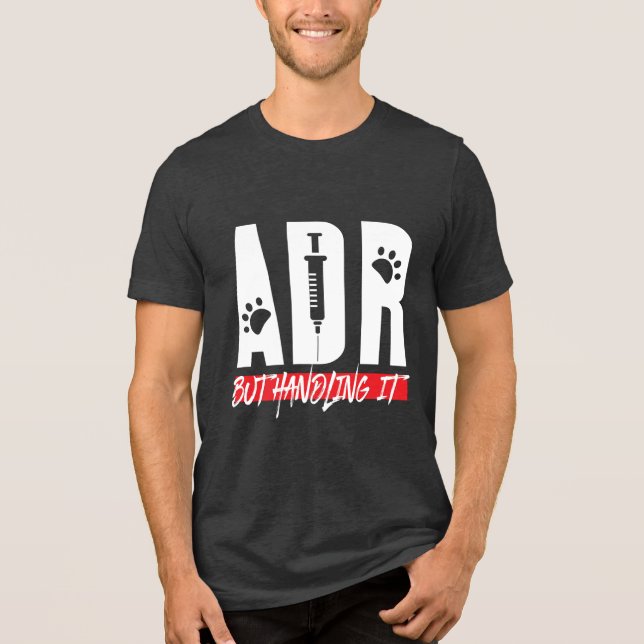 Camiseta Vet Tech Veterinarian ADR, mas lidando com isso (Frente)