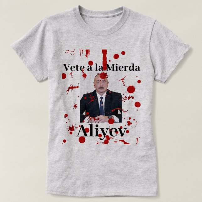 Camiseta Vete a la Mierda Aliyev (Espanhol) (Frente do Design)