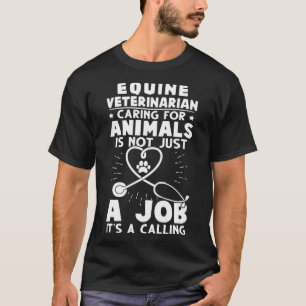 Camiseta Veterinário De Equinos Que Cuida Dos Animais Não É