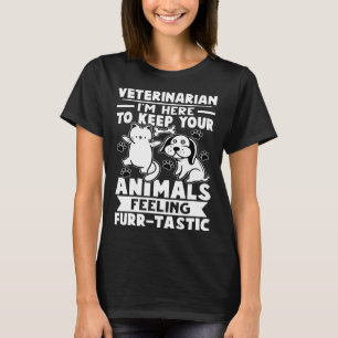 Camiseta Veterinário Mantenha Seus Animais Sentindo Mais Tí