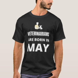 Camiseta Veterinários estão nasceres em maio