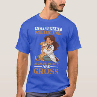 Camiseta Veterinary Medicine Because People Are Gross famil