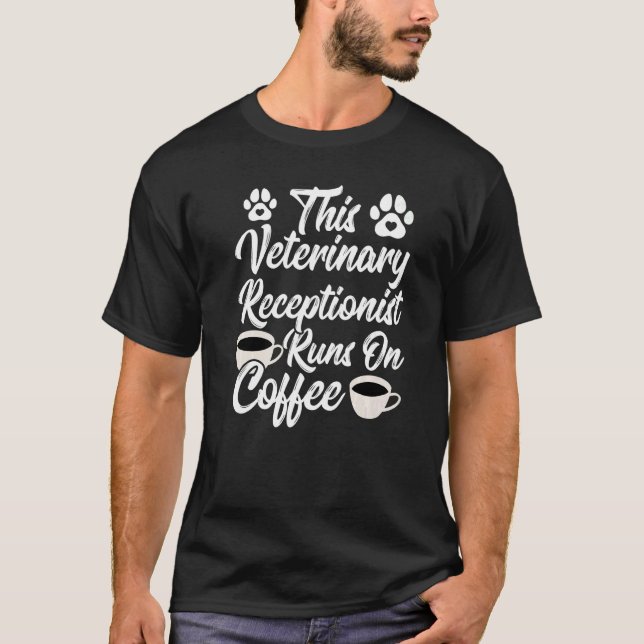 Camiseta Veterinary Technician  Coffee  Veterinary Receptio (Frente)