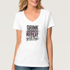 Camiseta Viagem das Meninas Beber Dançar Repetir