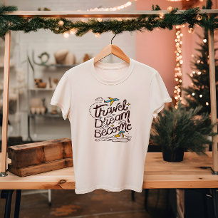 Camiseta VIAGEM DREAM SE TORNAR   TURISMO ao ar livre