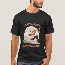 Camiseta Viagem sempre atrasado, sarcasmo engraçado