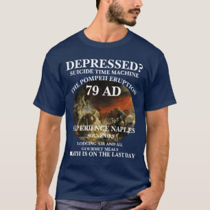 CAMISETA VIAJANTE DE MÁQUINA DO TEMPO DEPRIMIDO POMPEII 79 