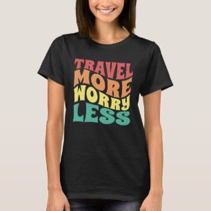 Camiseta Viaje Mais Preocupe Menos Homens Mulheres Crianças