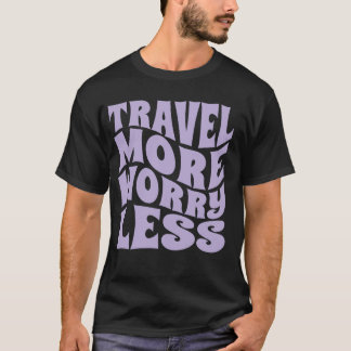 Camiseta Viaje Mais Preocupe Menos Mulheres Meninas Criança
