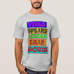 Camiseta Vibes Fala Mais Alto Que Palavras
