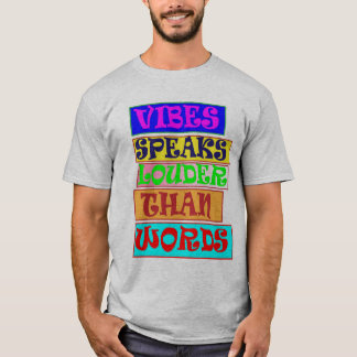 Camiseta Vibes Fala Mais Alto Que Palavras