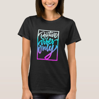 Camiseta Vibes Positivas Apenas, Citações Inspiracionais Gr