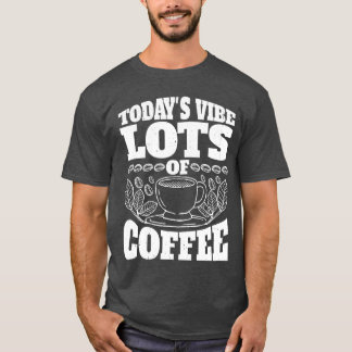 Camiseta Vibração de Hoje Muitos Cafés vintage engraçado