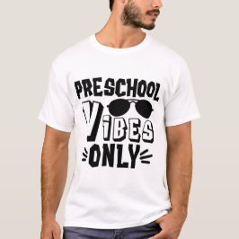 Camiseta Vibrações de Pré-Escola Somente 