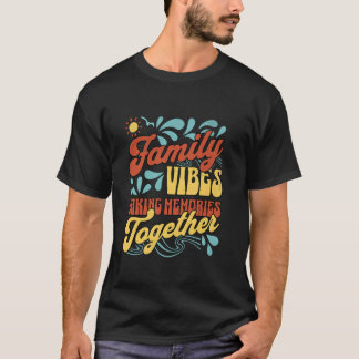 Camiseta Vibrações Familiares Criando Memórias Reunião de F