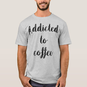 Camiseta Viciado em Café