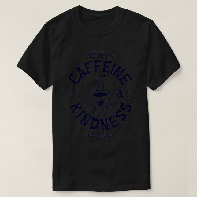 Camiseta Viciado Em Café Viciado Em Cafeína E (Frente do Design)