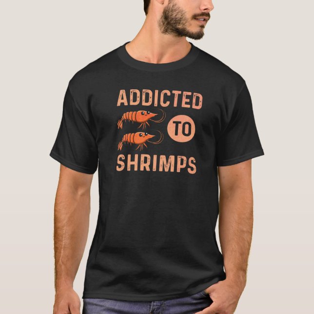Camiseta Viciado Em Citação De Camarões Para Um Peixe De Ma (Frente)