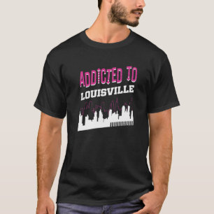Camiseta Viciado Em Louisville Vacation Humor Trip Kentucky