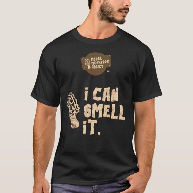 Camiseta Viciado em Morel Mushroom - Posso Cheirá-Lo Essenc (Frente)