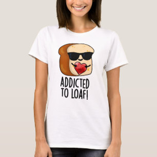 Camiseta Viciado Em Pão Engraçado Trocadilho 