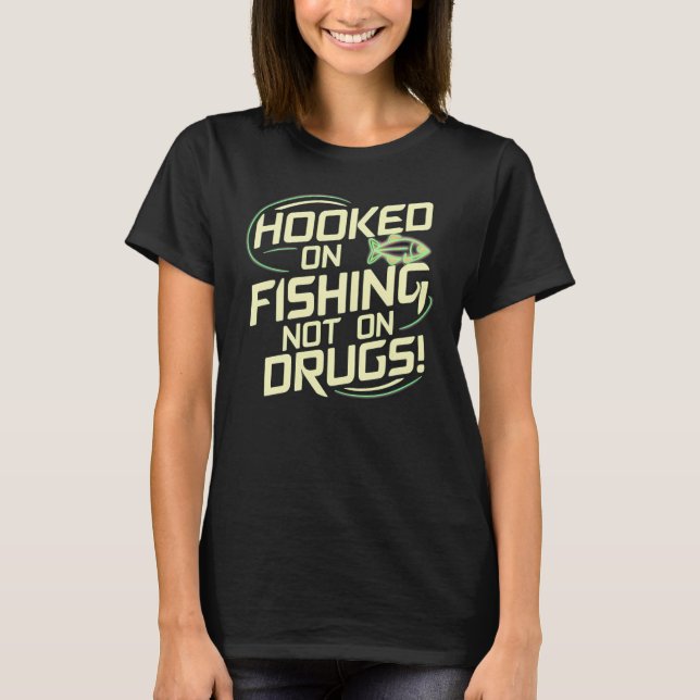 Camiseta Viciado em Pescar, Não em Drogas! (Frente)