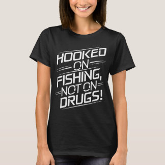 Camiseta Viciado em Pescar, Não em Drogas!