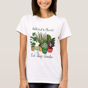 Camiseta Viciado em Plantas   Comer, Dormir e Jardim